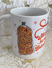 Load image into Gallery viewer, Be my Valentina mug