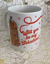 Load image into Gallery viewer, Be my Valentina mug